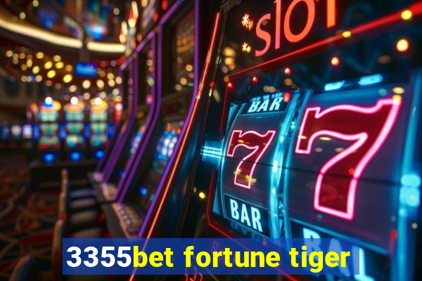 3355bet fortune tiger